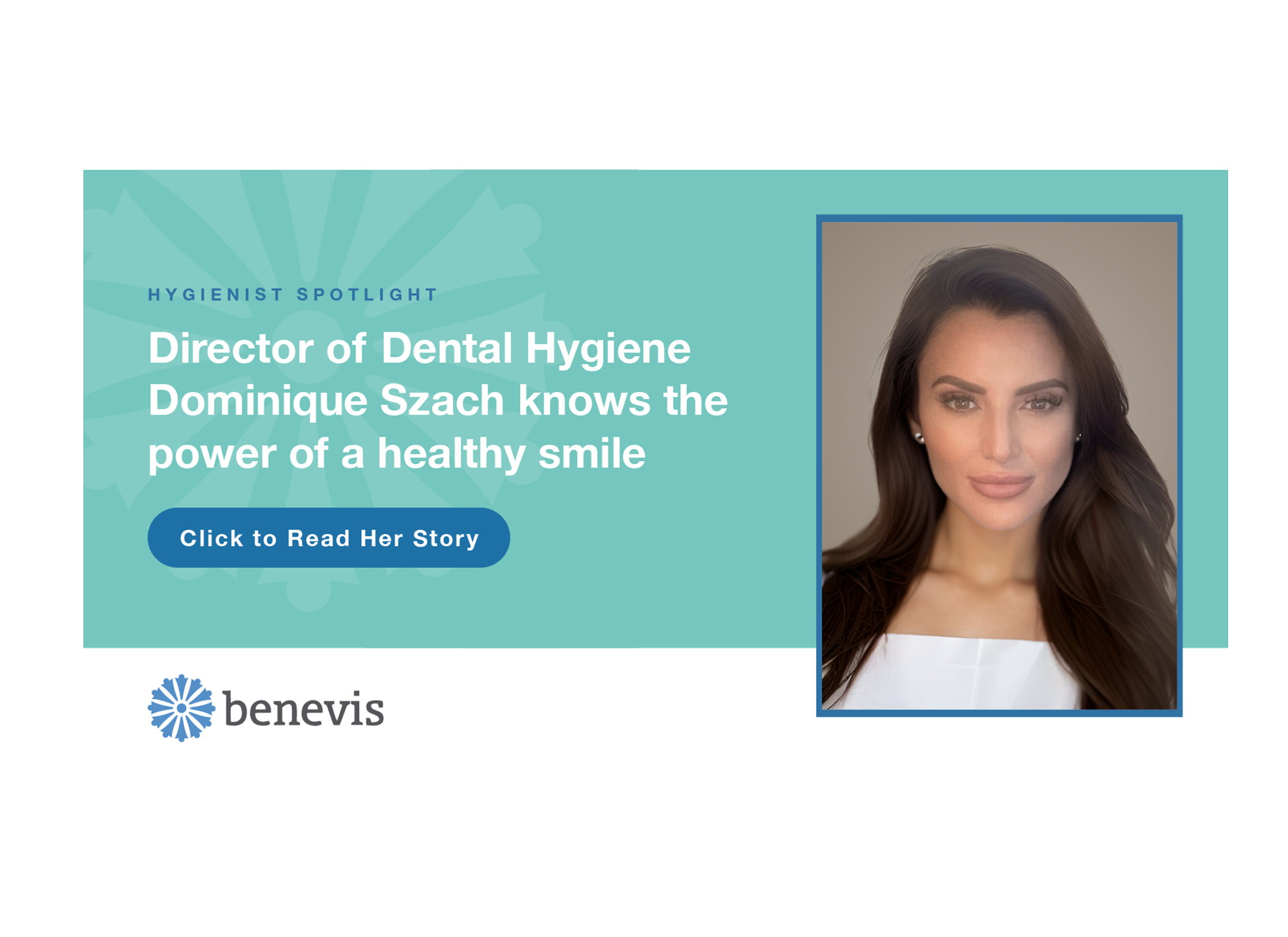 Employee Spotlight: Dominique Szach, Director of Dental Hygiene | Benevis